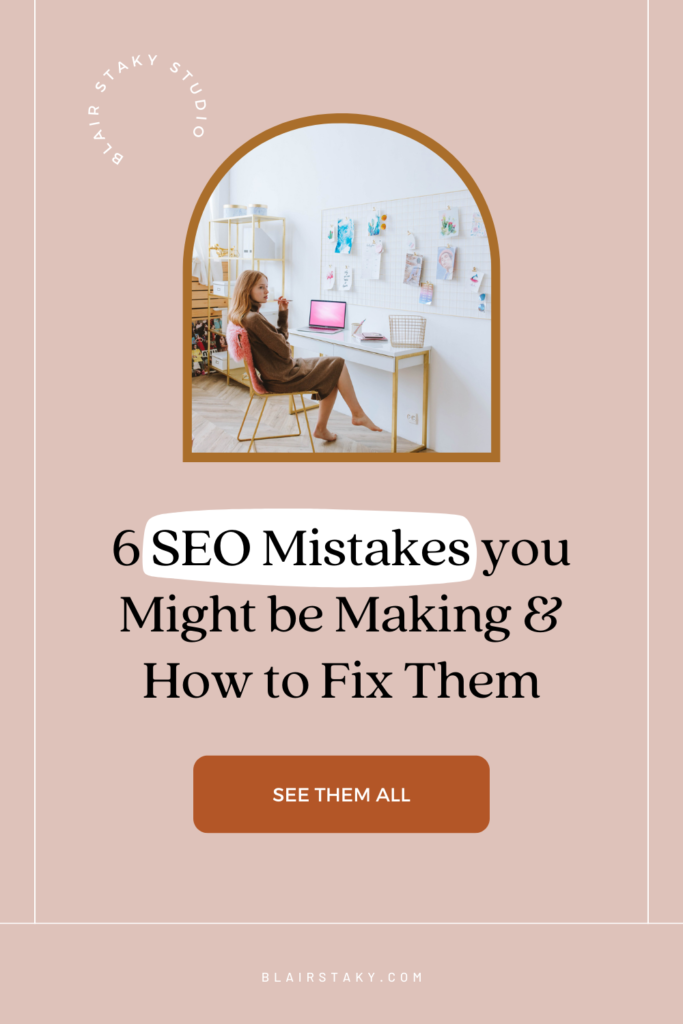 6 SEO mistakes to avoid —are you making these? | BlairStaky.com
