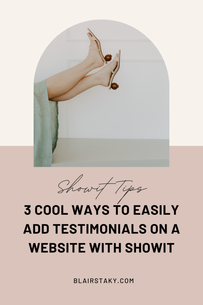 Teaching you 3 easy ways to add testimonials to your Showit website to build trust with your audience. Business tips and Showit tutorials at blairstaky.com 