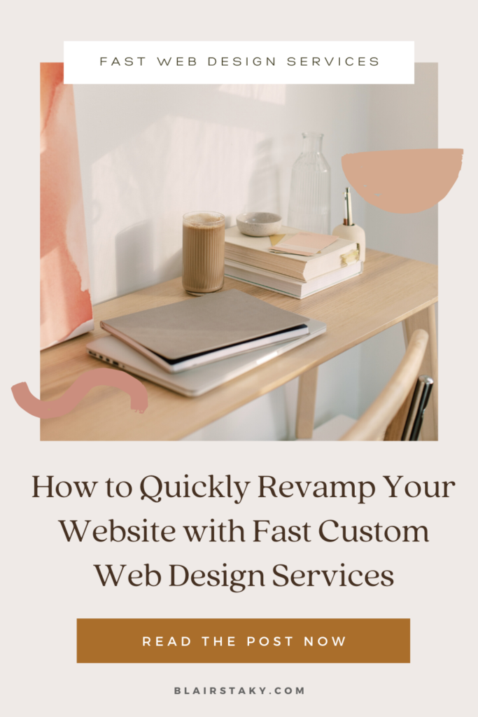 How to Quickly Revamp Your Website with Fast Custom Web Design Services | BlairStaky.com